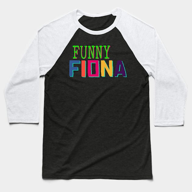 Funny Fiona No 3 - Funny Text Design Baseball T-Shirt by Fun Funky Designs